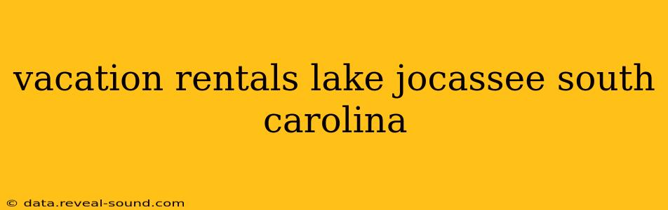 vacation rentals lake jocassee south carolina
