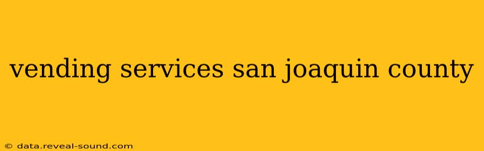 vending services san joaquin county