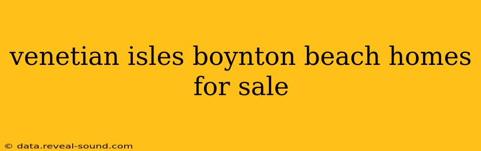 venetian isles boynton beach homes for sale