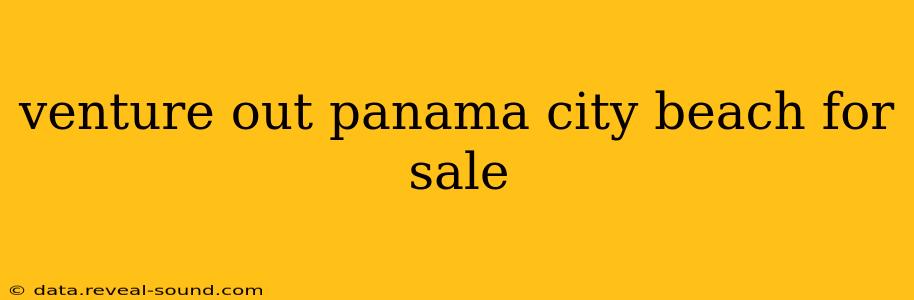 venture out panama city beach for sale