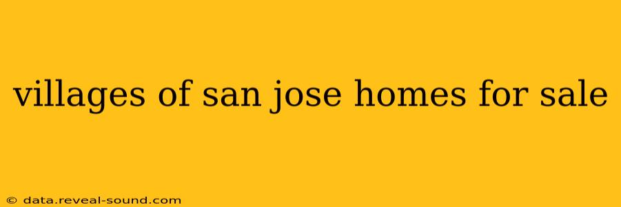 villages of san jose homes for sale