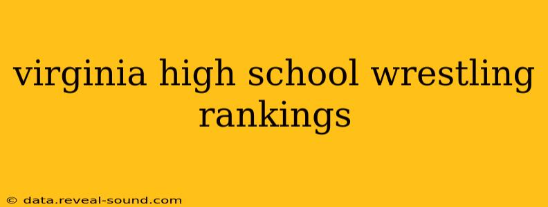 virginia high school wrestling rankings