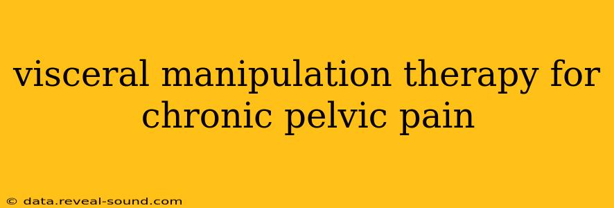visceral manipulation therapy for chronic pelvic pain