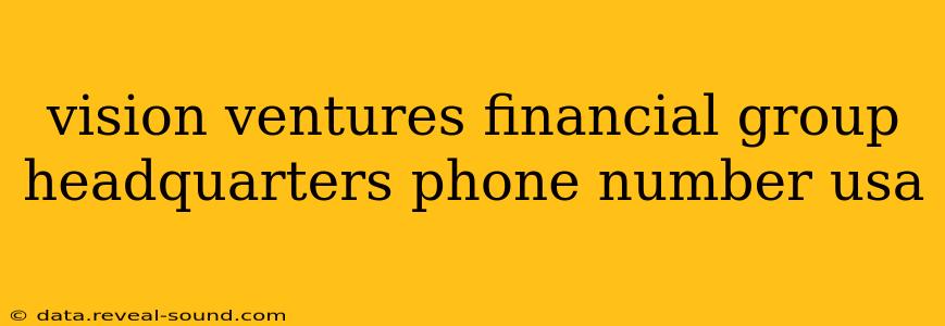 vision ventures financial group headquarters phone number usa