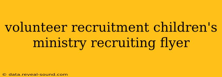 volunteer recruitment children's ministry recruiting flyer
