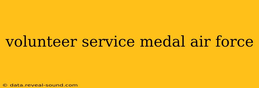 volunteer service medal air force