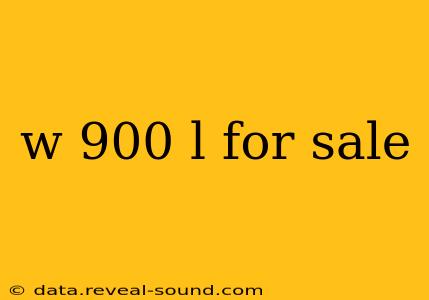 w 900 l for sale
