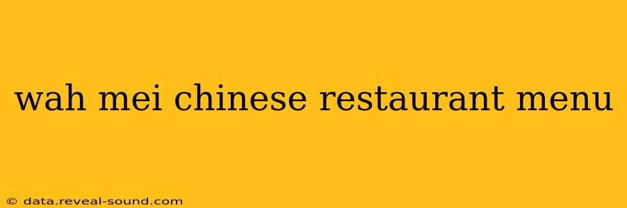wah mei chinese restaurant menu