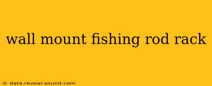 wall mount fishing rod rack