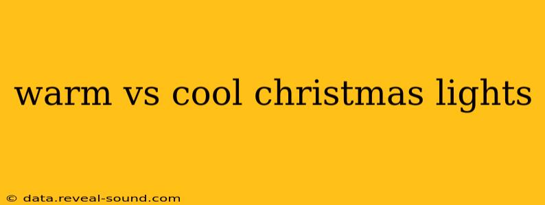 warm vs cool christmas lights
