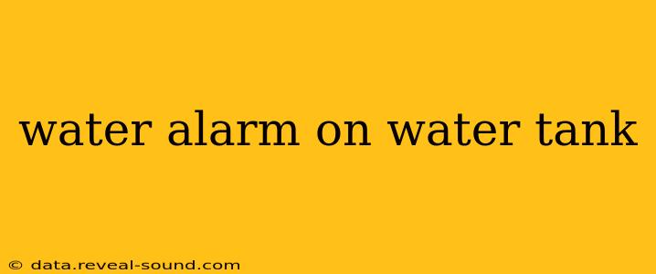 water alarm on water tank