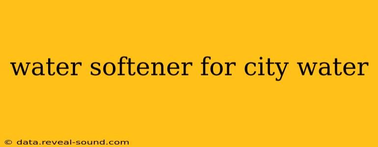water softener for city water