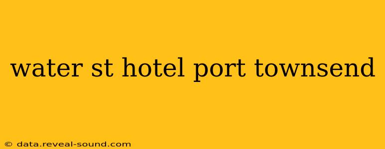 water st hotel port townsend