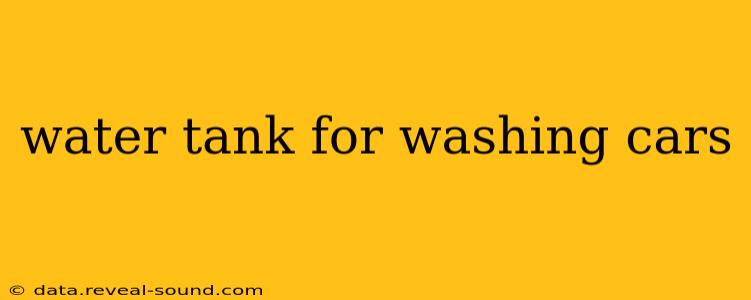 water tank for washing cars