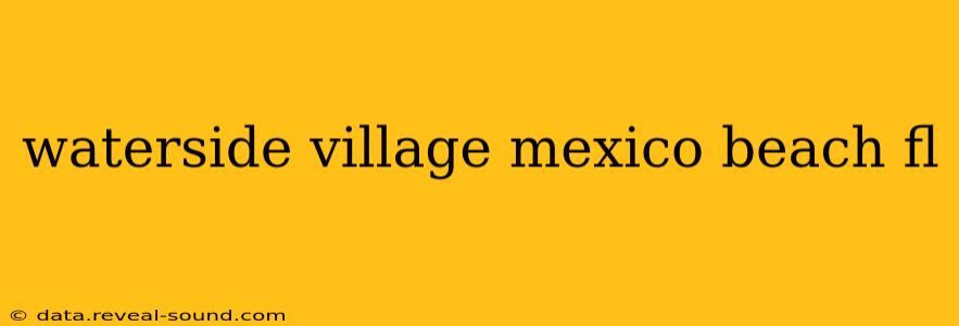 waterside village mexico beach fl