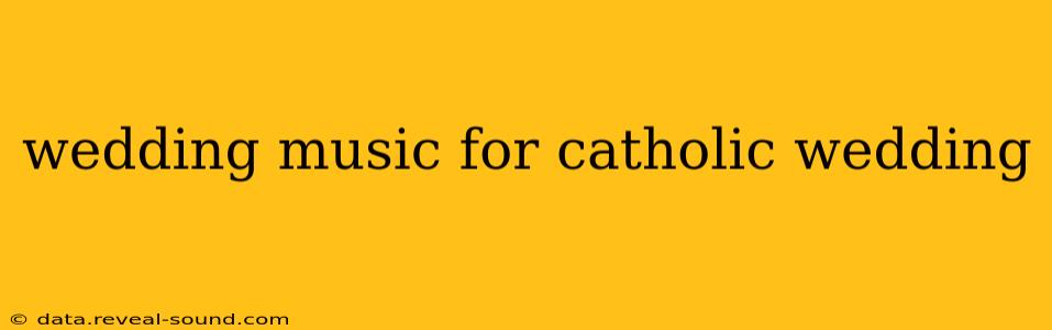 wedding music for catholic wedding