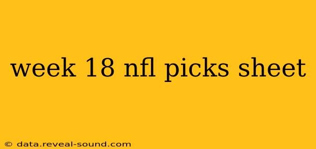 week 18 nfl picks sheet