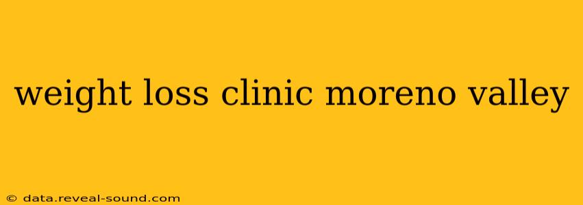 weight loss clinic moreno valley
