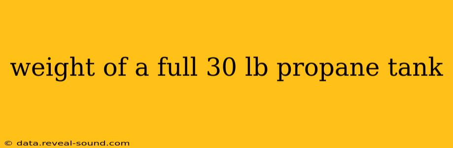 weight of a full 30 lb propane tank