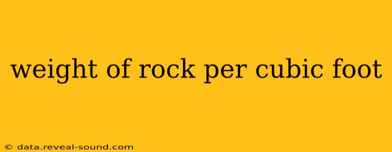 weight of rock per cubic foot