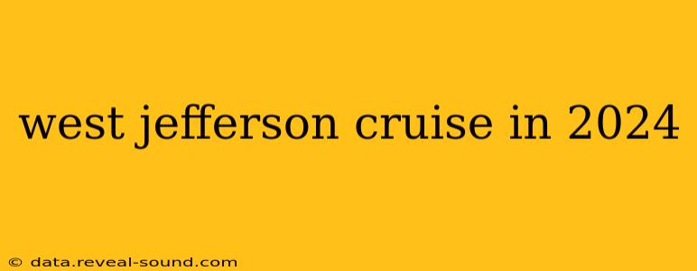 west jefferson cruise in 2024