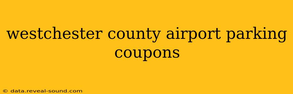 westchester county airport parking coupons