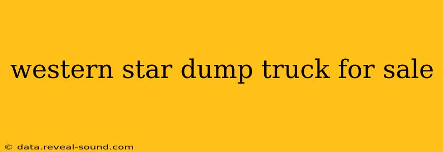 western star dump truck for sale