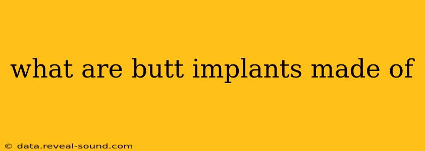 what are butt implants made of