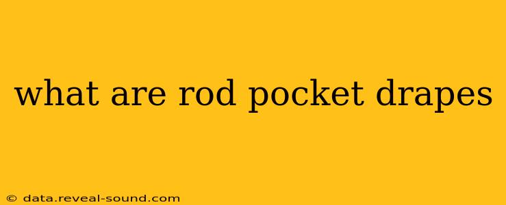 what are rod pocket drapes