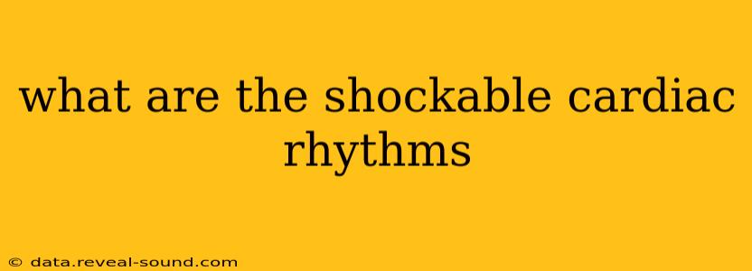 what are the shockable cardiac rhythms