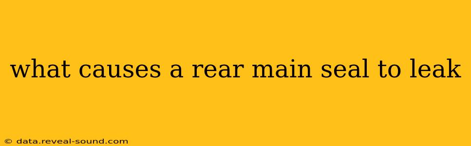 what causes a rear main seal to leak