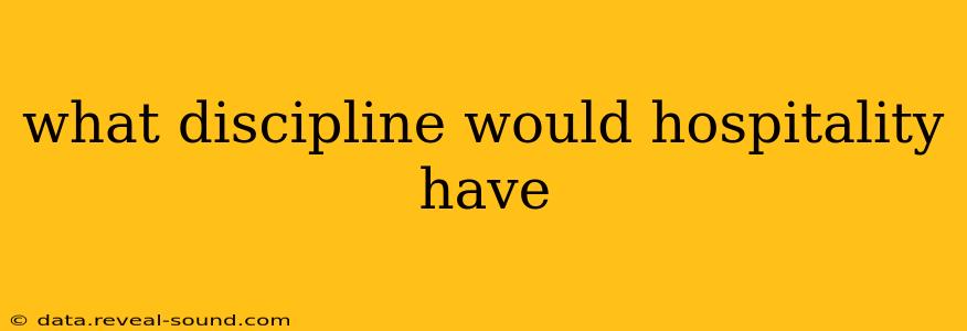 what discipline would hospitality have