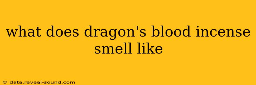 what does dragon's blood incense smell like