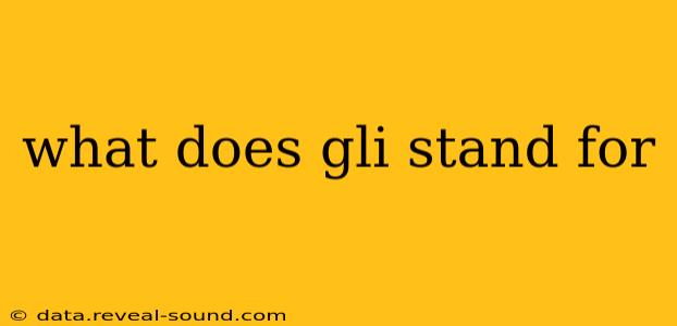 what does gli stand for