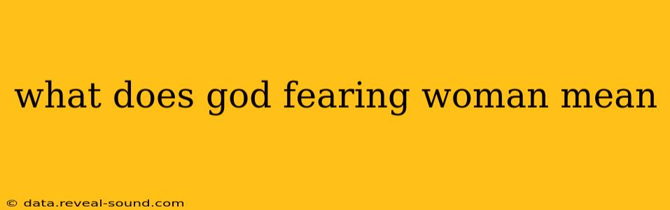 what does god fearing woman mean