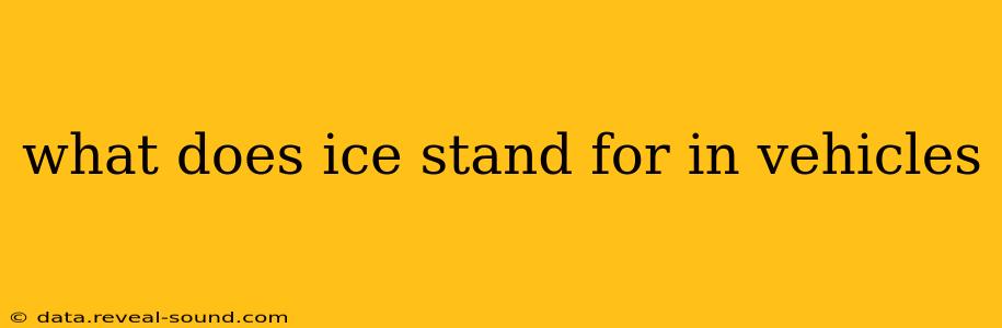 what does ice stand for in vehicles