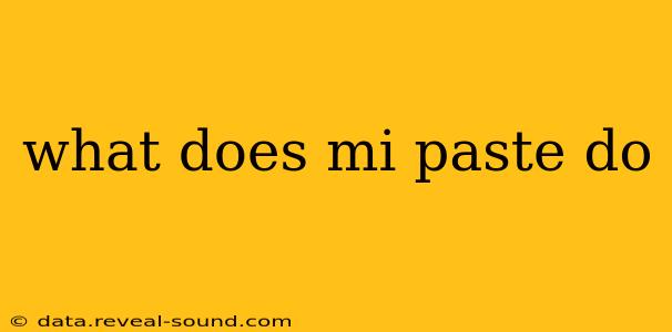 what does mi paste do