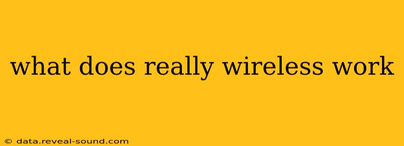 what does really wireless work