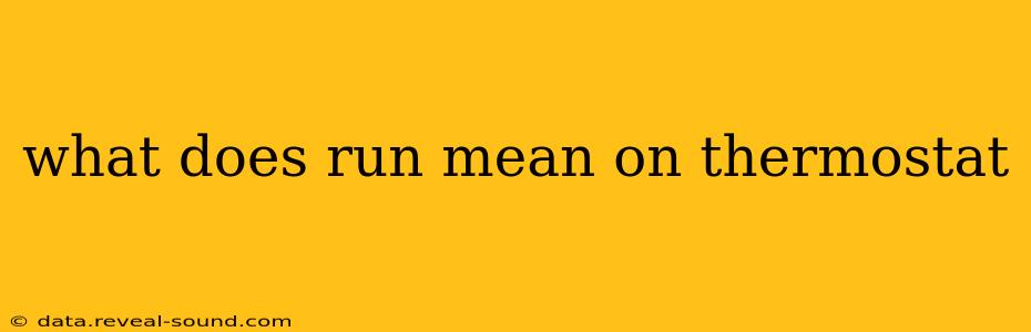 what does run mean on thermostat