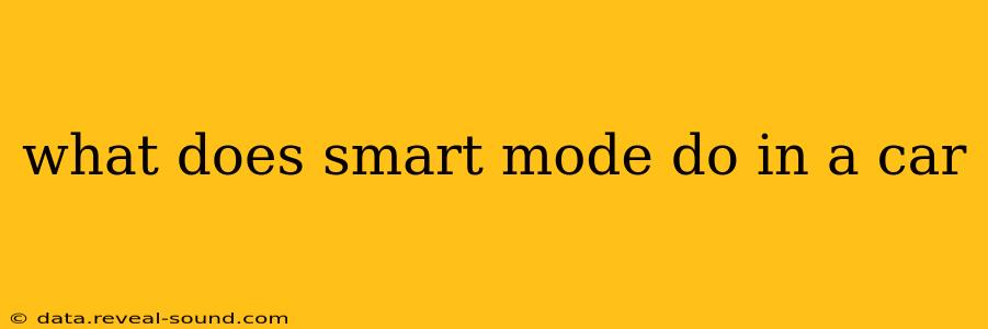 what does smart mode do in a car