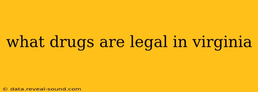 what drugs are legal in virginia