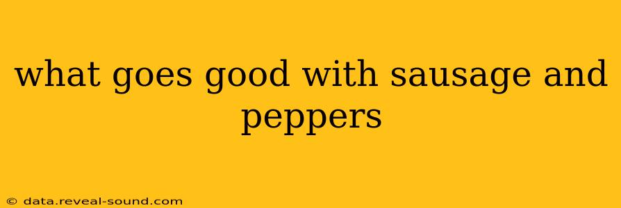what goes good with sausage and peppers
