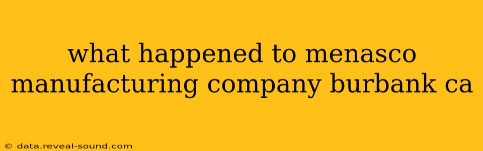 what happened to menasco manufacturing company burbank ca