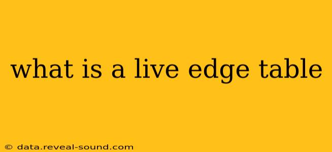 what is a live edge table