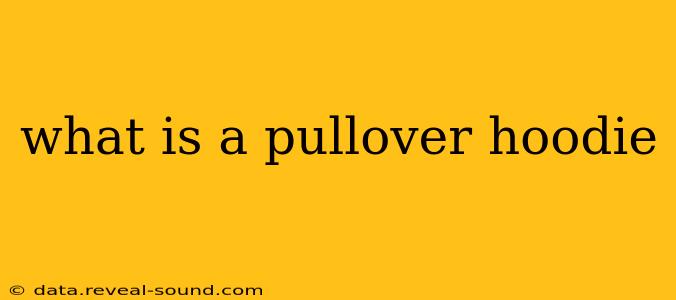 what is a pullover hoodie