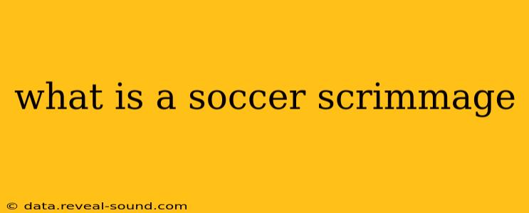 what is a soccer scrimmage