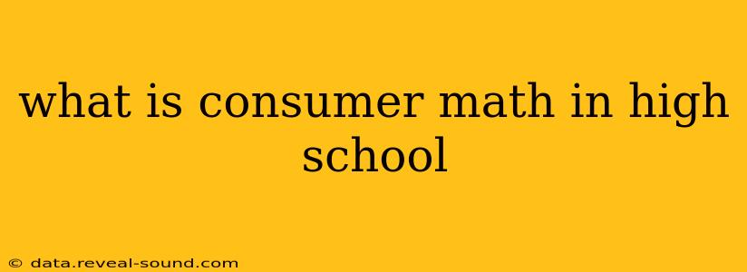 what is consumer math in high school