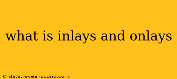 what is inlays and onlays