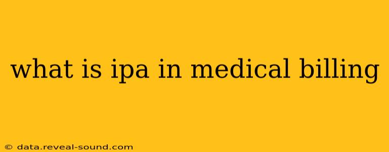 what is ipa in medical billing