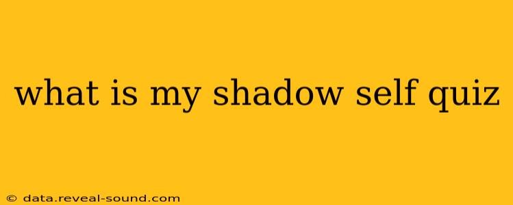 what is my shadow self quiz
